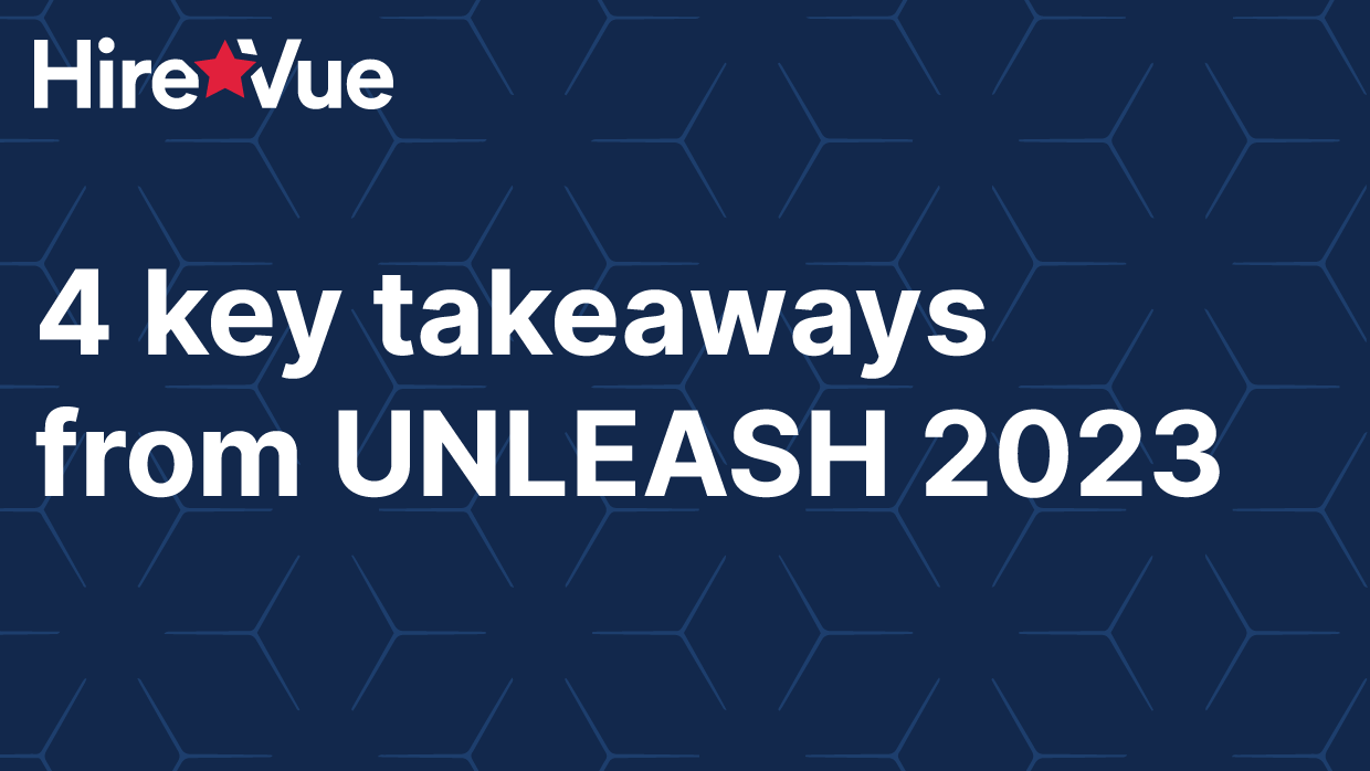 UNLEASH Conference 2023 Recap HireVue