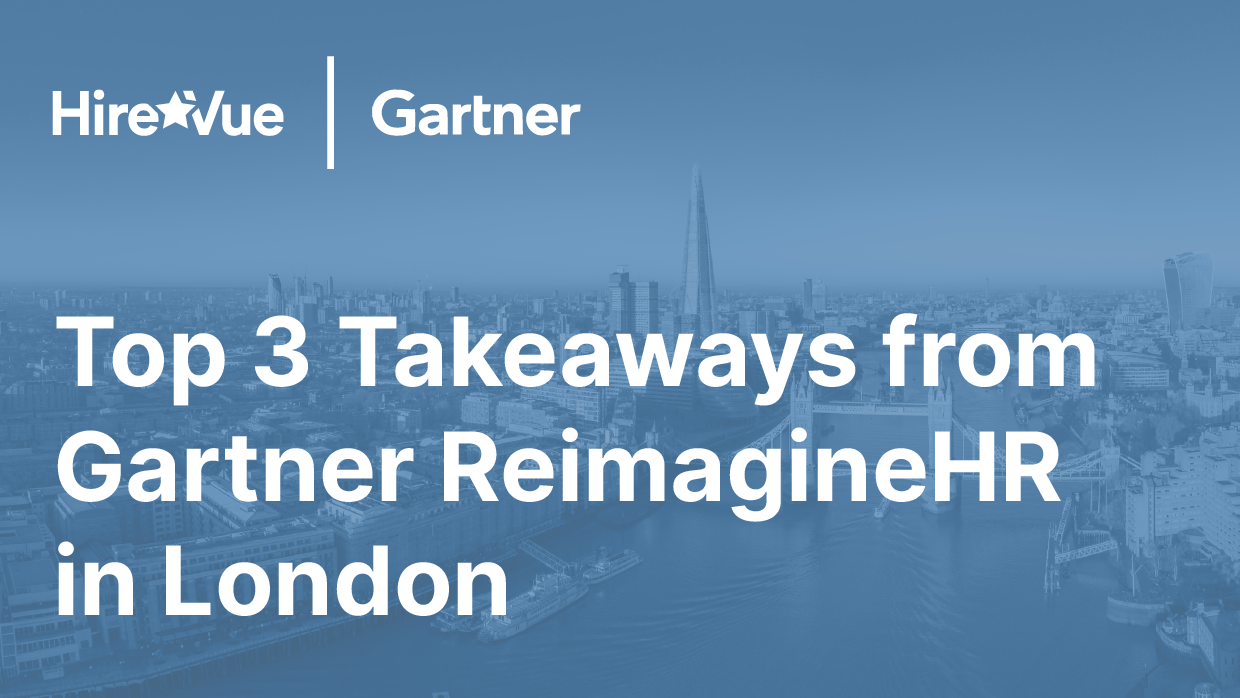 Gartner ReimagineHR Top 3 Takeaways for HR Issues HireVue